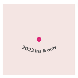 2023 Ins & Outs Debrief